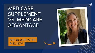 Medicare Supplement vs Medicare Advantage [upl. by Dimond]