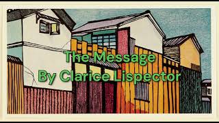 The Message by Clarice Lispector  Short Story Audiobook [upl. by Nimajneb680]