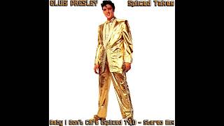 Elvis Presley  Baby I Dont Care Spliced Takes 41 HD Remaster HQ [upl. by Marrissa153]