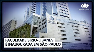 Faculdade SírioLibanês é inaugurada em São Paulo [upl. by Nuhs922]