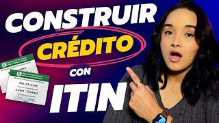 ¿Cómo Construir Tu Crédito En Estados Unidos Sin Un Seguro Social Utilizando su número ITIN [upl. by Renny]