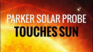 NASAs Parker Solar Probe Touches The Sun For The First Time [upl. by Timothee]