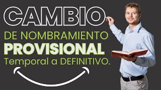 Cambio de nombramientos provisionales temporales a PROVISIONAL DEFINITIVO  ¿Para quienes aplica [upl. by Elatnahs]