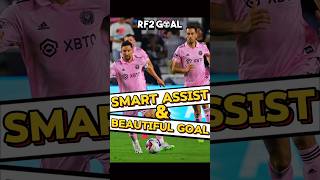 Busquets Smart Assist amp Messi Beautiful Goal messi busquets intermiami [upl. by Jaime216]