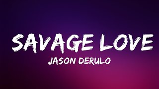 Jason Derulo  Savage Love Lyrics Ft Jawsh 685  Lyrics Video Official [upl. by Darahs]