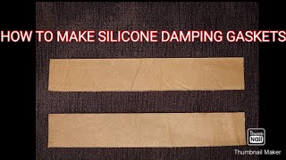 HOW TO MAKE SILICONE DAMPING GASKETS [upl. by Ahterod]