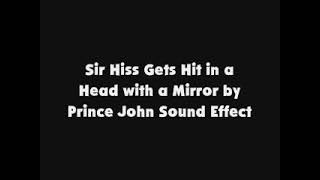 Sir Hiss Gets Hit in a Head with a Mirror by Prince John SFX [upl. by Nylek]