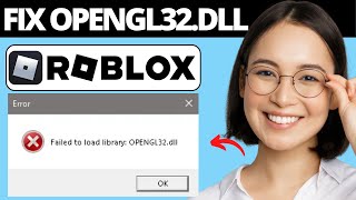 How To Fix Roblox Failed To Load Library Opengl32dll Error Fix [upl. by Finbar]