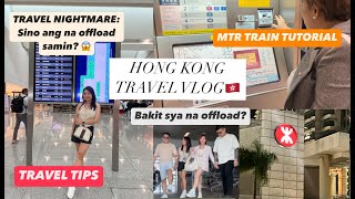 HONG KONG TRAVEL VLOG l Bakit at sino ang na offload sa amin l MTR and Octopus card TUTORIAL [upl. by Enniotna]