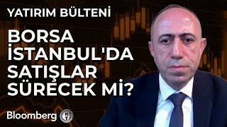 Yatırım Bülteni  Borsa İstanbulda Satışlar Sürecek mi  3 Ekim 2024 [upl. by Rolyks]