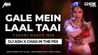 Gale Mein Laal Taai Tapori Dance Mix DJ Ash x Chas In The Mix  Salman Khan Madhuri Dixit  DS14 [upl. by Noland]