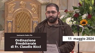 Ordinazione presbiteriale di fr Claudio Ricci  11 maggio 2024 Sua ecc mons Giorgio Ferretti [upl. by Mail]