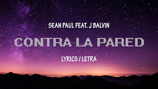 Sean Paul amp J Balvin  Contra La Pared  Lyrics Letra [upl. by Ketchum464]