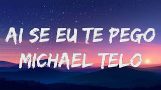 Michael Telo  Ai Se Eu Te Pego LETRALYRICS [upl. by Thrift]