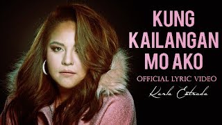 Karla Estrada  Kung Kailangan Mo Ako Official Lyric Video [upl. by Lowrie411]