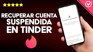 ¿Cómo Recuperar una Cuenta Suspendida en Tinder  No la Pierdas [upl. by Akeret620]