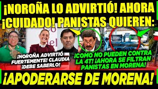 MIÉRCOLES NOROÑA ¡AVISÓ CLAUDIA ¡CUIDADO PANISTAS SE QUIEREN APODERAR DE MORENA CAMPECHANEANDO [upl. by Lotsirhc478]