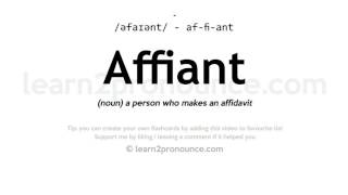 Pronunciation of Affiant  Definition of Affiant [upl. by Hyacinthe]