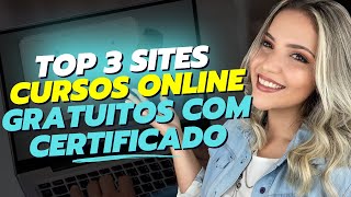 🔝 TOP 3 SITES com CURSOS ONLINE GRATUITOS com CERTIFICADO GRÁTIS  Mari Rel [upl. by Lever343]