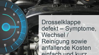 Drosselklappe defekt  verschmutzt  Kosten » Symptome » Reparatur [upl. by Atsirak]