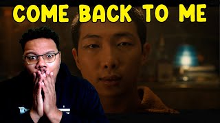 RM THIS IS INCREDIBLE  RM Come back to me Official MV REACTION [upl. by Adekan120]