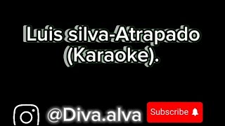 Luis silva Atrapado Karaokemusicavenezolana musicallanera luissilva karaoke letra poetas [upl. by Leziar]