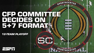 CFP committee unanimously passes 57 layout for the 12team College Football Playoff  SportsCenter [upl. by Meekar]