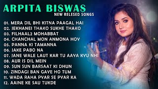 Arpita Biswas New 2024 Relesed SONGS  Arpita Biswas Jukebox [upl. by Sordnaxela869]