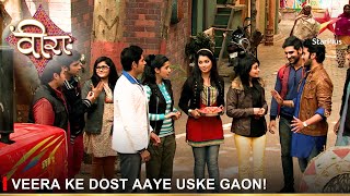 Ek Veer Ki Ardaas  Veera  एक वीर की अरदास  वीरा  Veera ke dost aaye uske gaon [upl. by Bollay480]