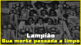 LAMPIÃO  SUA MORTE PASSADA A LIMPO DOCUMENTÁRIO [upl. by Dall]