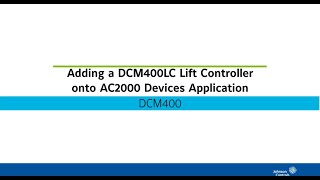 Adding a DCM400LC Lift Controller onto AC2000 Devices Application [upl. by Rogers759]