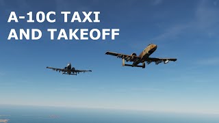 DCS World Tutorials  A10C Warthog  Taxi and Takeoff Basics [upl. by Reffinnej]