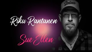 Riku Rantanen  Sue Ellen  Lyriikkavideo [upl. by Rogers654]