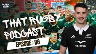 That Rugby Podcast  Episode 96 We Finally Bow to the Springboks [upl. by Bart]