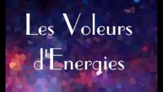 VOLEURS DENERGIE LES VAMPIRES MODERNES DE VOS ENERGIES SUBTILES [upl. by Nrubyar]