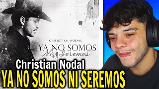 REACCIÓN Christian Nodal  Ya No Somos Ni Seremos Video Oficial [upl. by Lindly]