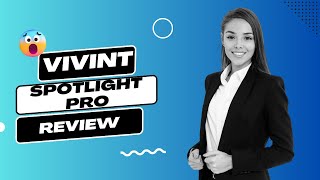 Protect Your Home with Vivint Spotlight Pro  Full Review [upl. by Nonnahsed43]