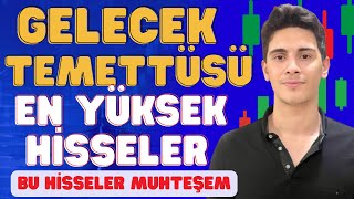 Gelecek Temettüsü En Yüksek Hisseler Bu hisseler çok kazandıracak [upl. by Jillene361]