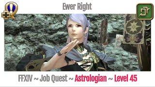 FFXIV Astrologian Level 45 Job Quest  Heavensward  Ewer Right [upl. by Aikem]