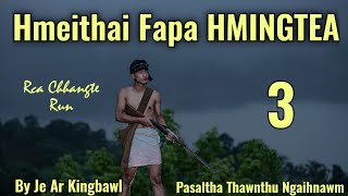 Hmeithai Fapa Hmingtea  3  Pasaltha Thawnthu Ngaihnawm [upl. by Berns]