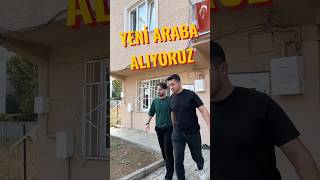 yeni araba alıyoruz [upl. by Zia348]