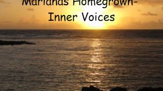 Marianas Homegrown Inner Voices [upl. by Sirronal51]