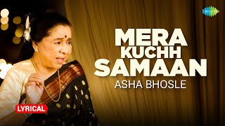 Mera Kuchh Samaan  Asha Bhosle  Lyrical Video  Sad Ghazal  Old Ghazal  Ghazal Collection [upl. by Best]