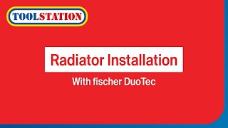 How to Install Radiators amp TV Brackets with fischer DuoTec amp DuoPower Fixings  Toolstation [upl. by Ahselat]