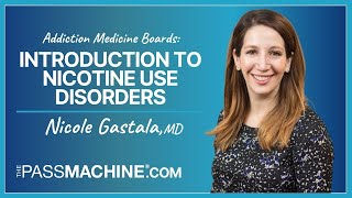 Addiction Medicine Boards Introduction to Nicotine Use Disorder [upl. by Euqinotna]