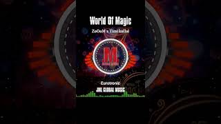 World Of Magic2  ZoOoM x Timi kullai Eurotronic Shorts Dance Clube Party [upl. by Eberta]