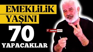 Emeklilik Yaşı 70 Oluyor Ve [upl. by Rebecca852]