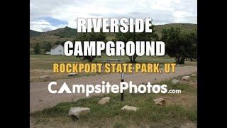 Riverside Campground Rockport State Park Utah Campsite Photos [upl. by Nesmat]