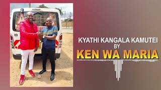 Kyathi Kangala Kamutei by Ken wa Maria OFFICIAL AUDIO [upl. by Marchal]