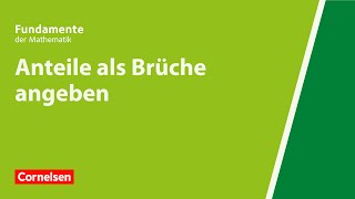 Anteile als Brüche angeben  Fundamente der Mathematik  Erklärvideo [upl. by Droc]